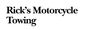 Rick's Motorcycle Towing
